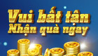 Vui bất tận - Nhận qu&agrave; ngay - R&uacute;t ngắn thời gian, giải thưởng kh&ocirc;ng đổi 