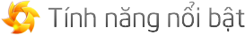 Tính năng nổi bật