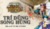 Game Portal - VLTK: Tưng bừng với Trí Dũng Song Hùng