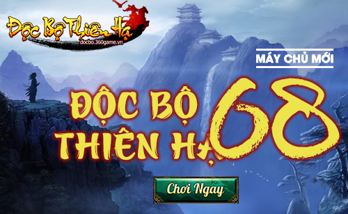 08h00 - 04/01: Ra mắt máy chủ Độc Bộ Thiên Hạ 68
