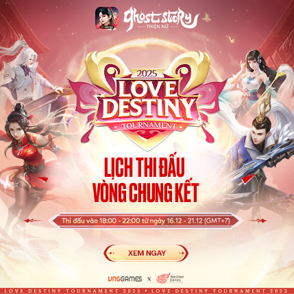 Công Bố Lịch Thi Đấu Vòng Chung Kết - Love Destiny Tournament
