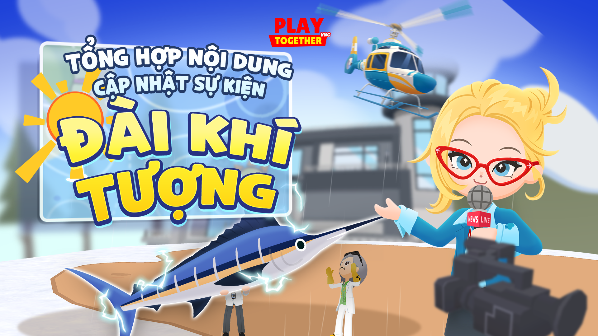  NỘI DUNG CẬP NHẬT SỰ KIỆN MỚI ĐÀI KHÍ TƯỢNG PLAY TOGETHER