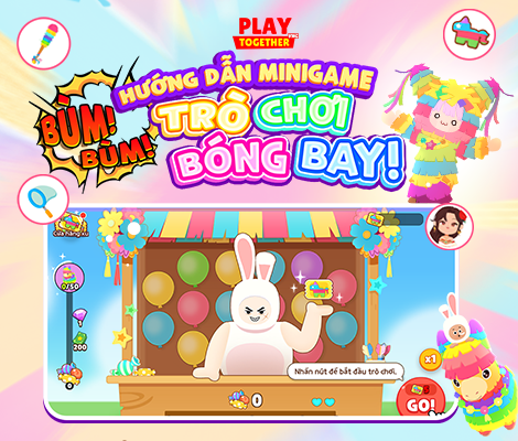 HƯỚNG DẪN MINIGAME MỚI: BÙM! BÙM! TRÒ CHƠI BÓNG BAY
