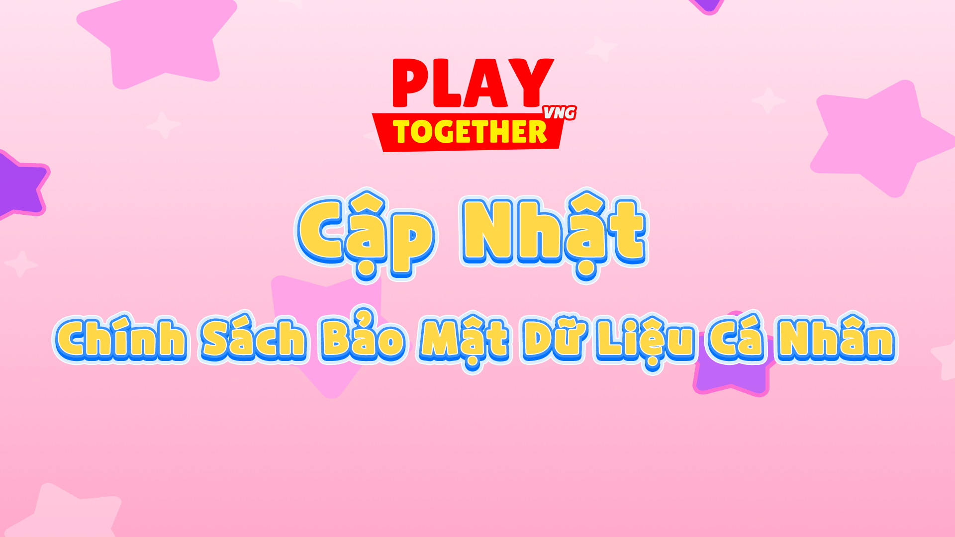 Thông Báo Cập Nhật Chính Sách Bảo Mật Dữ Liệu Cá Nhân 
