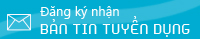 Đăng ký nhận bản tin tuyển dụng