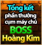 Tong ket phan thuong cum may chu boss hoang kim - Game Vo Lam Truyen Ky