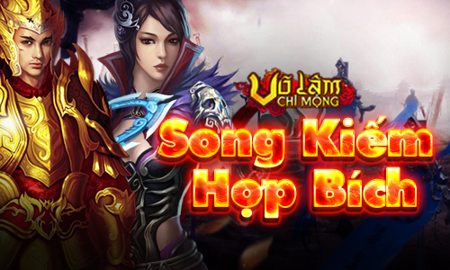Webgame Nhập Vai Võ Lâm Chi Mộng - Song Kiếm Hợp Bích