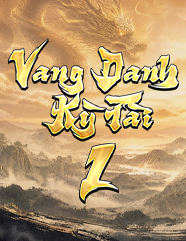 Vang Danh Kỳ Tài 1