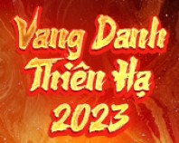 Vang Danh Thiên Hạ 2023