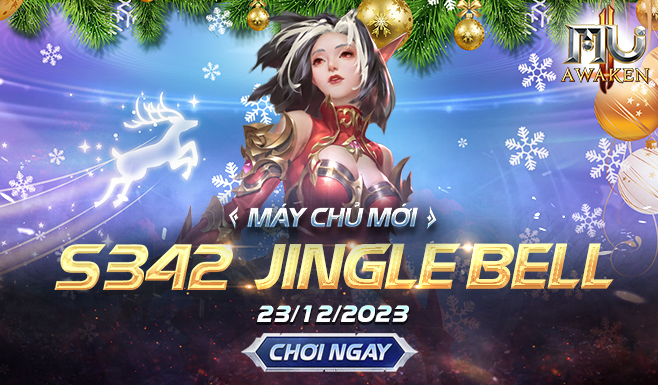Ra mắt máy chủ mới S342 - Jingle Bell 23/12/2023 - MU Awaken VNG ...