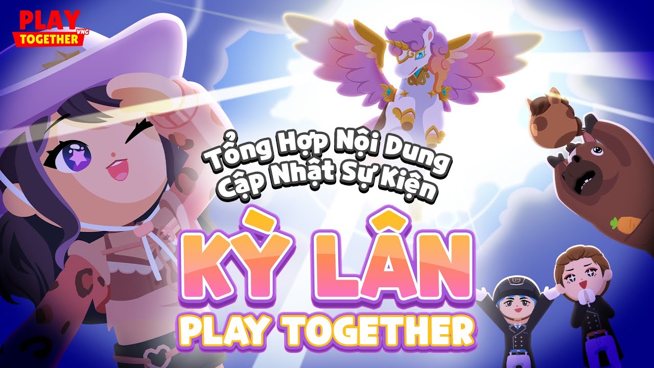 TỔNG HỢP NỘI DUNG CẬP NHẬT SỰ KIỆN KỲ LÂN, TRỨNG NGỰA PONY PLAY TOGETHER